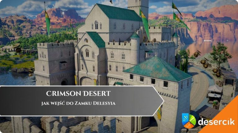 Crimson Desert &ndash; jak wejść do Zamku Delesyia