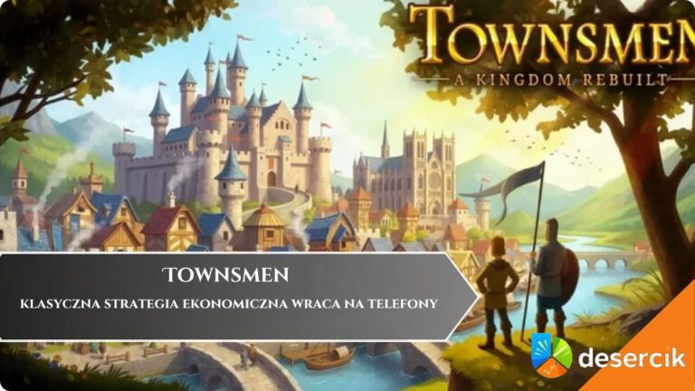 Townsmen &ndash; klasyczna strategia ekonomiczna wraca na telefony