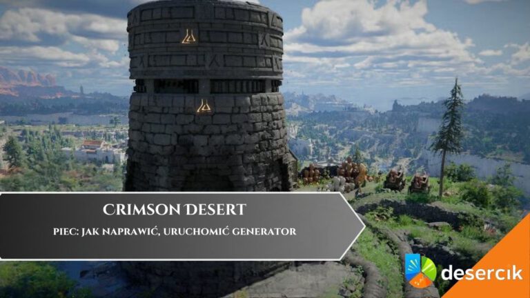 Crimson Desert – piec: jak naprawić, uruchomić generator