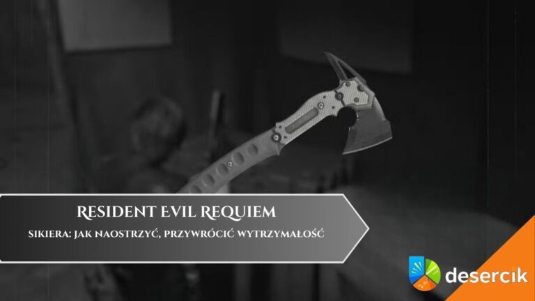 Resident Evil Requiem &ndash; sikiera: jak naostrzyć, przywr&oacute;cić wytrzymałość