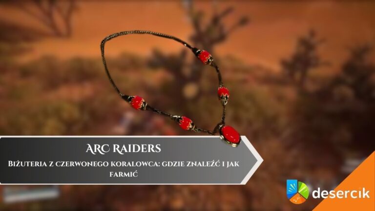 ARC Raiders &ndash; Biżuteria z czerwonego koralowca: gdzie znaleźć i jak farmić