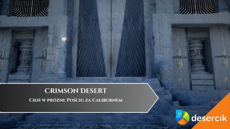 Crimson Desert &ndash; Cień w pr&oacute;żni: Pościg za Caliburnem