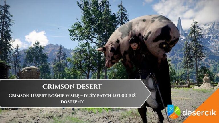 Crimson Desert rośnie w siłę &ndash; duży patch 1.03.00 już dostępny