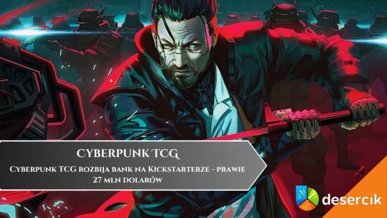 Cyberpunk TCG rozbija bank na Kickstarterze &ndash; prawie 27 mln dolar&oacute;w