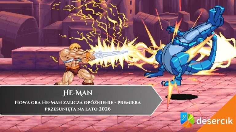 Nowa gra He-Man zalicza op&oacute;źnienie &ndash; premiera przesunięta na lato 2026