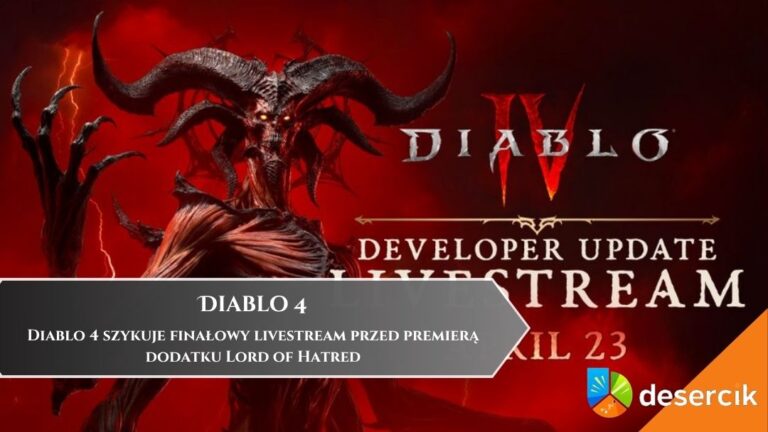 Diablo 4 szykuje finałowy livestream przed premierą dodatku Lord of Hatred