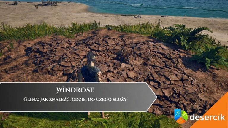 Windrose – Glina: jak znaleźć, gdzie, do czego służy
