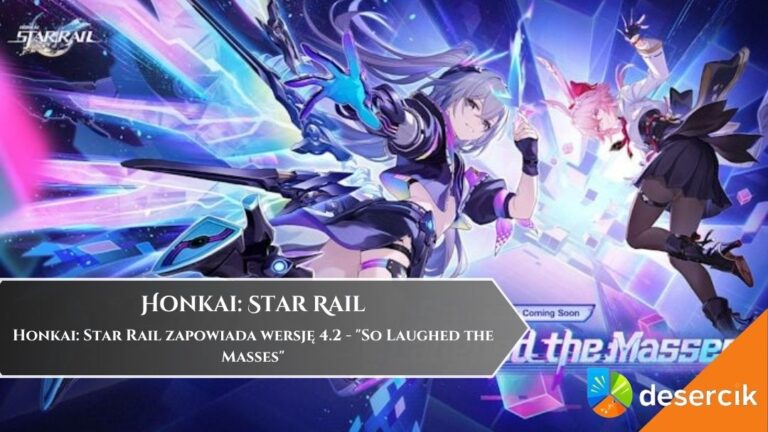 Honkai: Star Rail zapowiada wersję 4.2 &ndash; &bdquo;So Laughed the Masses&rdquo;