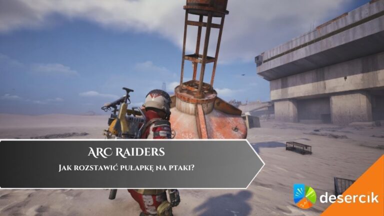 ARC Raiders &ndash; Jak rozstawić pułapkę na ptaki?