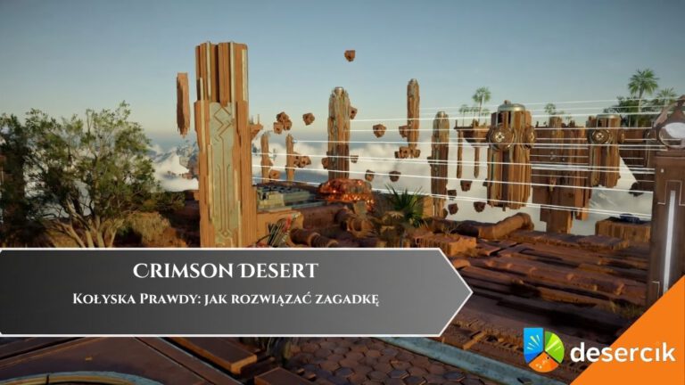 Crimson Desert &ndash; Kołyska Prawdy: jak rozwiązać zagadkę