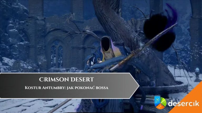 Crimson Desert &ndash; Kostur Antumbry: jak pokonać bossa w Sanktuarium Pociechy