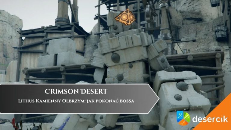 Crimson Desert &ndash; Lithus Kamienny Olbrzym: jak pokonać bossa