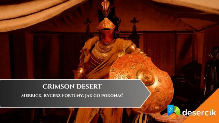 Crimson Desert &ndash; Merrick, Rycerz Fortuny: jak go pokonać