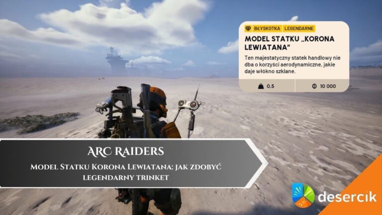 ARC Raiders &ndash; Model Statku Korona Lewiatana: jak zdobyć legendarny trinket