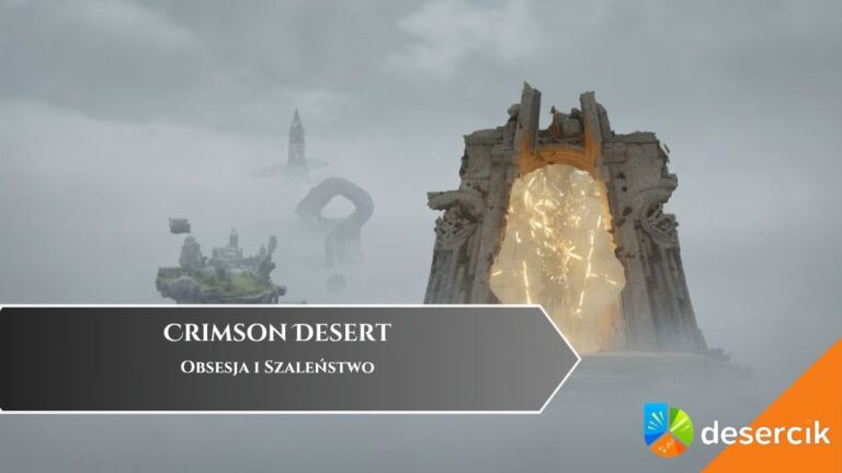 Crimson Desert &ndash; Obsesja i Szaleństwo