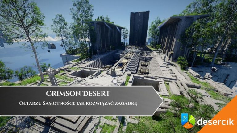 Crimson Desert &ndash; Ołtarz Samotności: jak rozwiązać zagadkę
