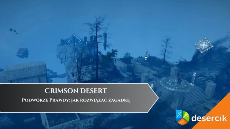 Crimson Desert &ndash; Podw&oacute;rze Prawdy: jak rozwiązać zagadkę