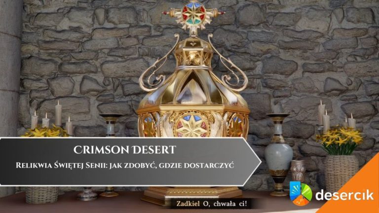 Crimson Desert &ndash; Relikwia Świętej Senii: jak zdobyć, gdzie dostarczyć