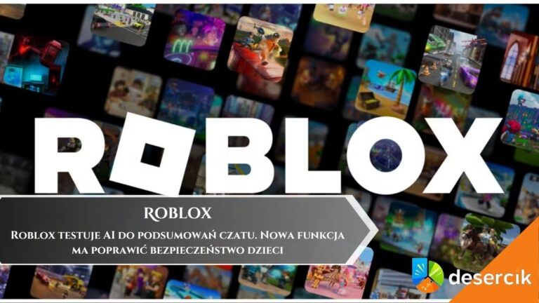 Roblox testuje AI do podsumowań czatu. Nowa funkcja ma poprawić bezpieczeństwo dzieci
