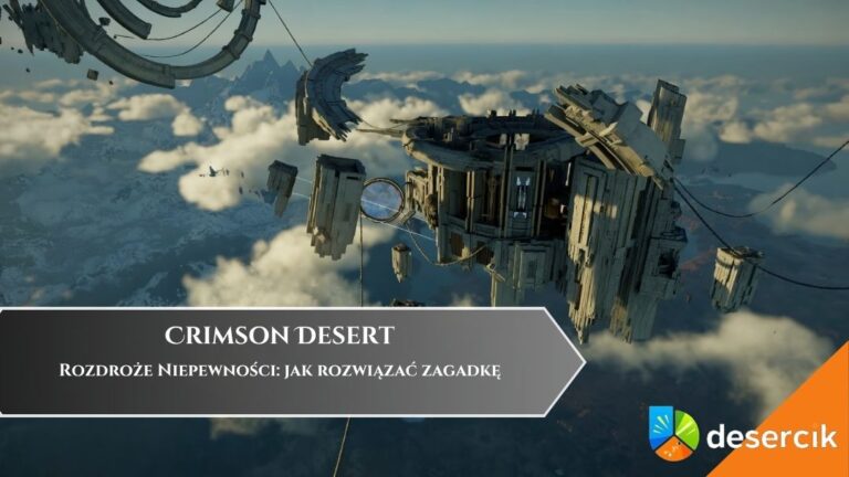 Crimson Desert &ndash; Rozdroże Niepewności: jak rozwiązać zagadkę
