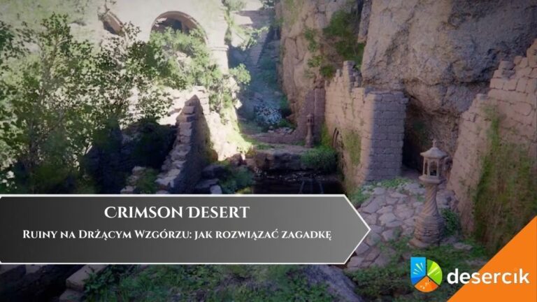Crimson Desert &ndash; Ruiny na Drżącym Wzg&oacute;rzu: jak rozwiązać zagadkę