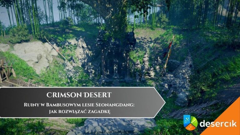 Crimson Desert &ndash; Ruiny w Bambusowym lesie Seonangdang: jak rozwiązać zagadkę