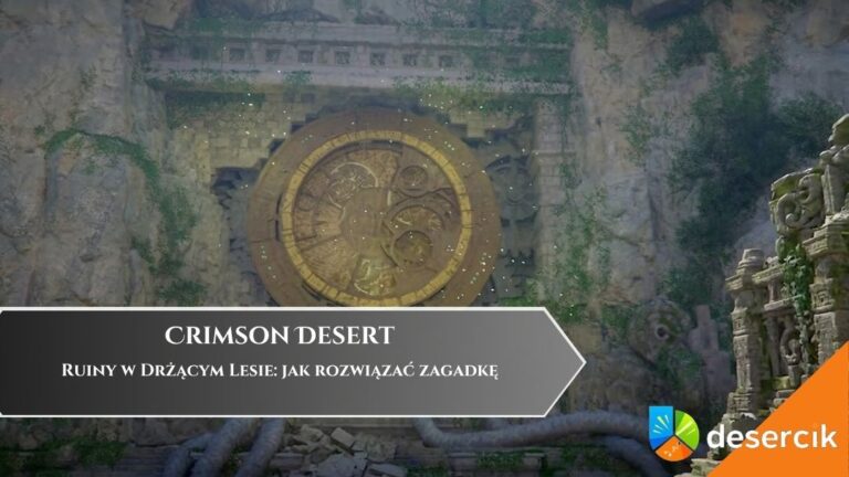 Crimson Desert &ndash; Ruiny w Drżącym Lesie: jak rozwiązać zagadkę