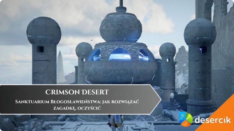 Crimson Desert – Sanktuarium Błogosławieństwa: jak rozwiązać zagadkę, oczyścić