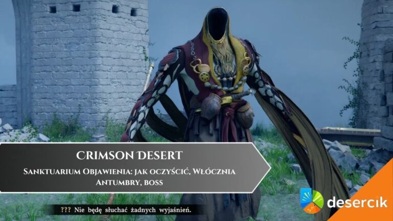Crimson Desert &ndash; Sanktuarium Objawienia: jak oczyścić, Wł&oacute;cznia Antumbry, boss