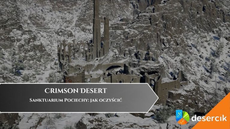 Crimson Desert &ndash; Sanktuarium Pociechy: jak oczyścić