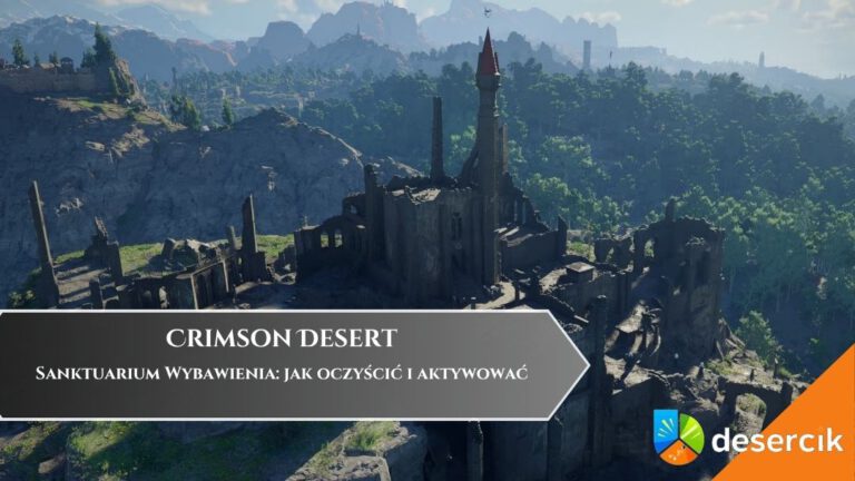 Crimson Desert – Sanktuarium Wybawienia: jak oczyścić i aktywować