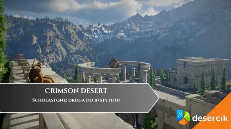 Crimson Desert &ndash; Scholastone: droga do instytutu