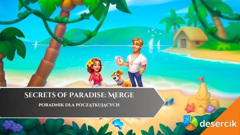 Secrets of Paradise: Merge &ndash; poradnik dla początkujących