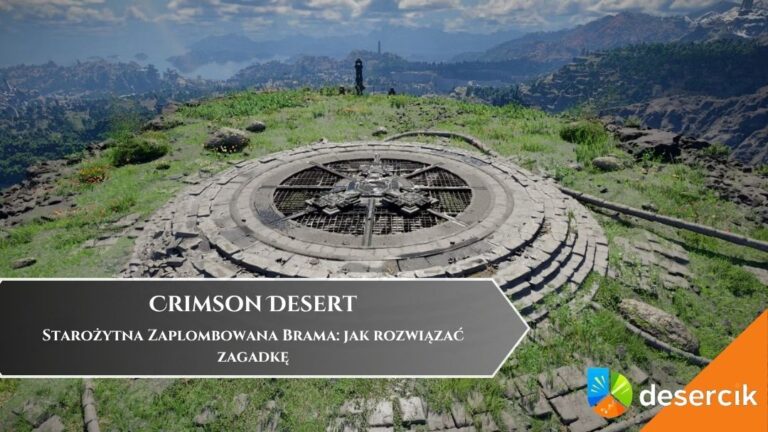Crimson Desert &ndash; Starożytna Zaplombowana Brama: jak rozwiązać zagadkę