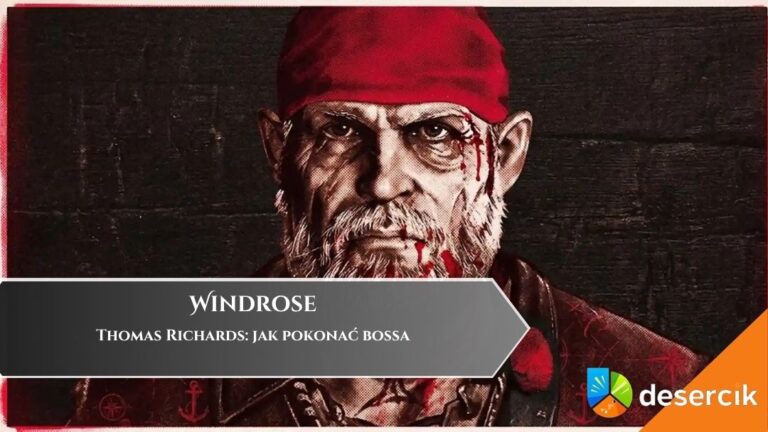 Windrose &ndash; Thomas Richards: jak pokonać bossa