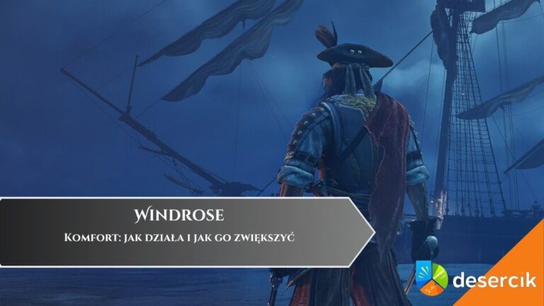 Windrose &ndash; Komfort: jak działa i jak go zwiększyć