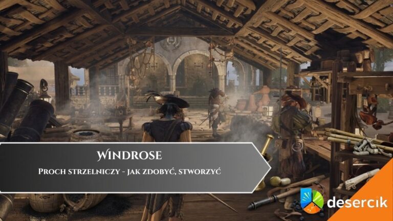 Windrose &ndash; Proch strzelniczy &ndash; jak zdobyć, stworzyć