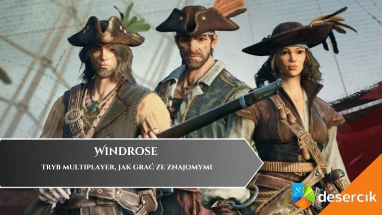 Windrose &ndash; tryb multiplayer, jak grać ze znajomymi