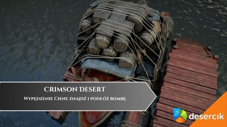 Crimson Desert &ndash; Wypędzenie Cieni: znajdź i podł&oacute;ż bombę