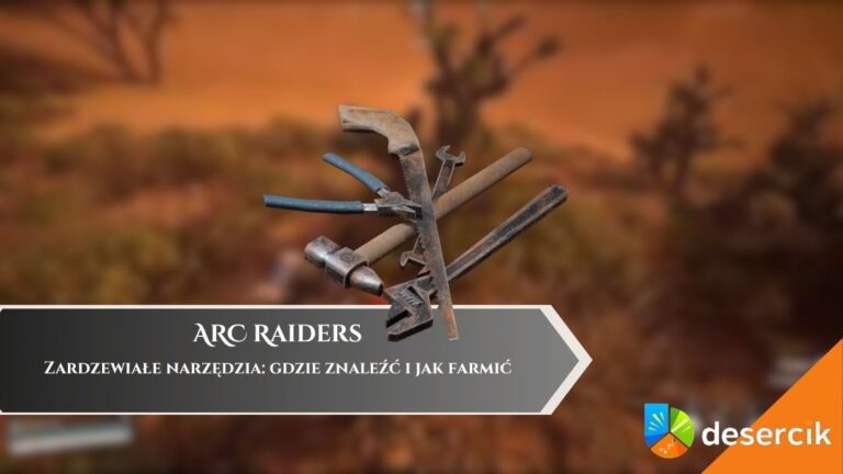 ARC Raiders &ndash; Zardzewiałe narzędzia: gdzie znaleźć i jak farmić