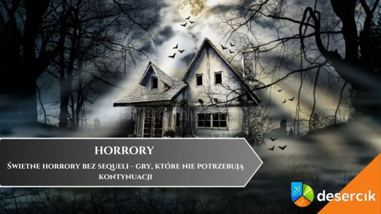 Świetne horrory bez sequeli &ndash; gry, kt&oacute;re nie potrzebują kontynuacji