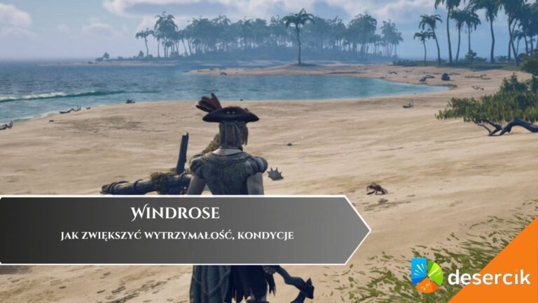Windrose &ndash; jak zwiększyć wytrzymałość, kondycje