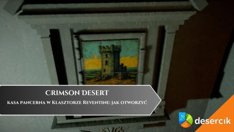 Crimson Desert &ndash; kasa pancerna w Klasztorze Reventine: jak otworzyć