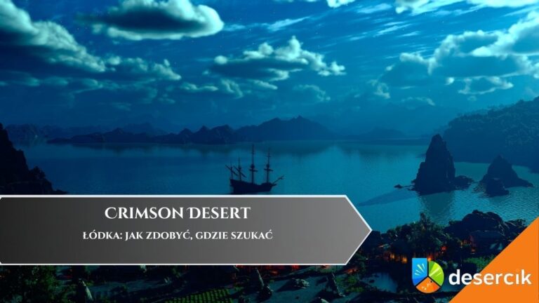 Crimson Desert &ndash; ł&oacute;dka: jak zdobyć, gdzie szukać