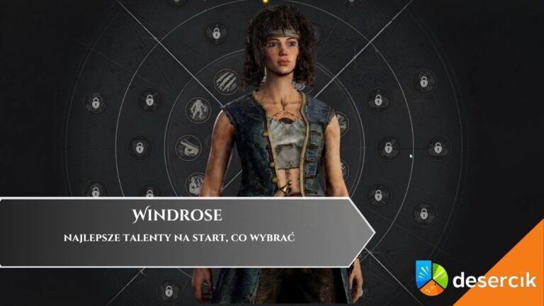 Windrose &ndash; najlepsze talenty na start, co wybrać