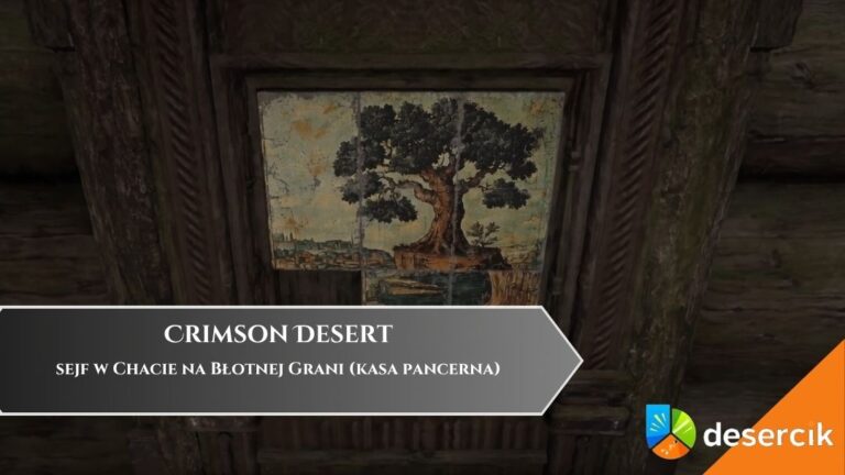 Crimson Desert &ndash; sejf w Chacie na Błotnej Grani (kasa pancerna)