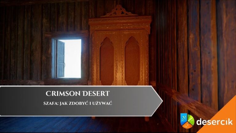 Crimson Desert &ndash; szafa: jak zdobyć i używać