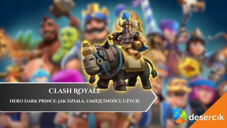 Clash Royale – Hero Dark Prince: jak działa, umiejętności, użycie