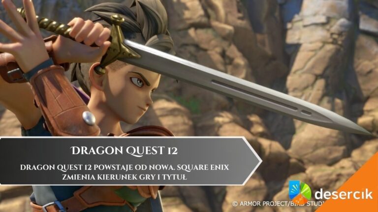 Dragon Quest 12 powstaje od nowa. Square Enix zmienia kierunek gry i tytuł