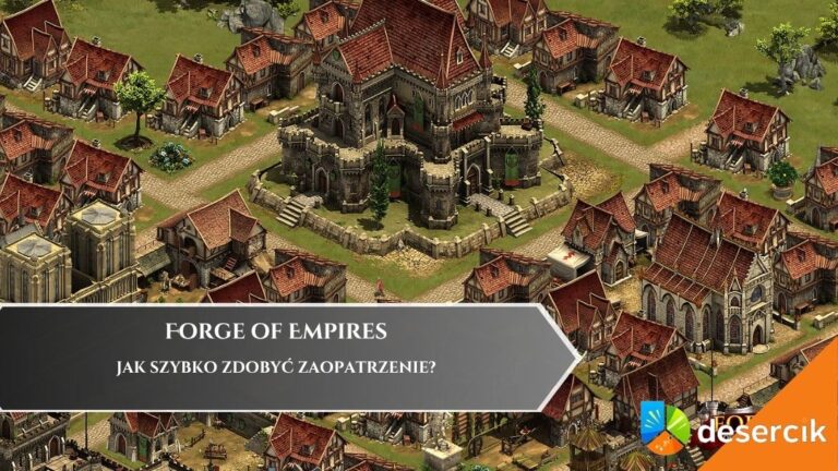 Forge of Empires &ndash; Jak szybko zdobyć zaopatrzenie